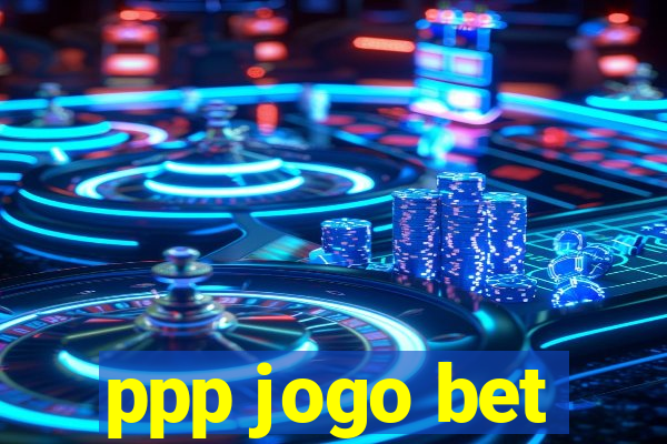ppp jogo bet